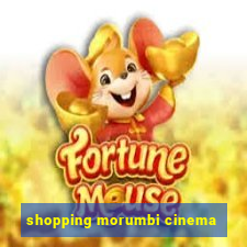 shopping morumbi cinema